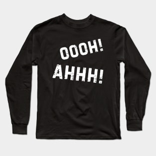 Oooh! AHHH! Long Sleeve T-Shirt